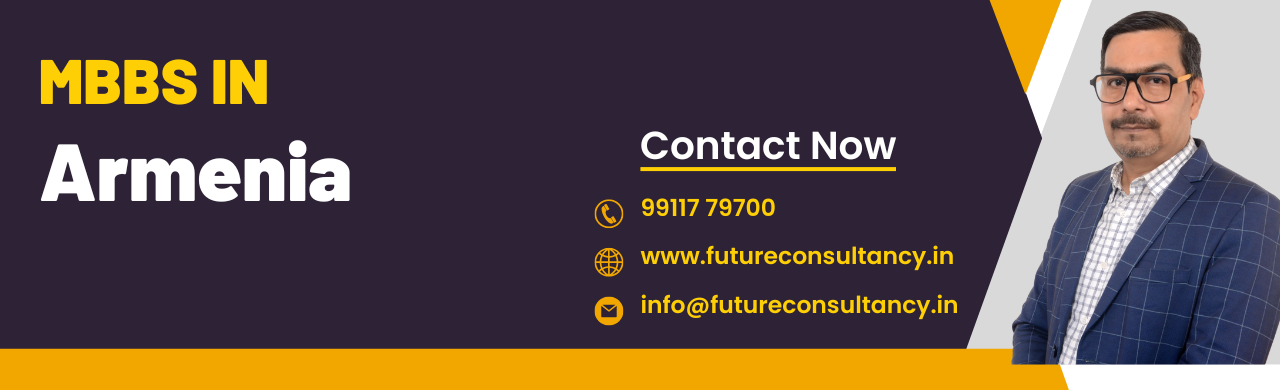 MBBS in Armenia - Future Consultancy Services