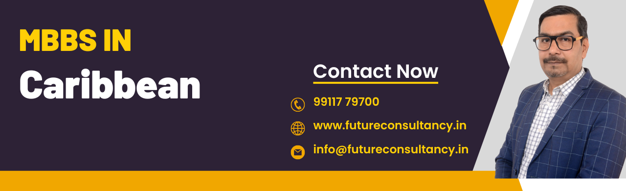 MBBS in Caribbean - Future Consultancy Services
