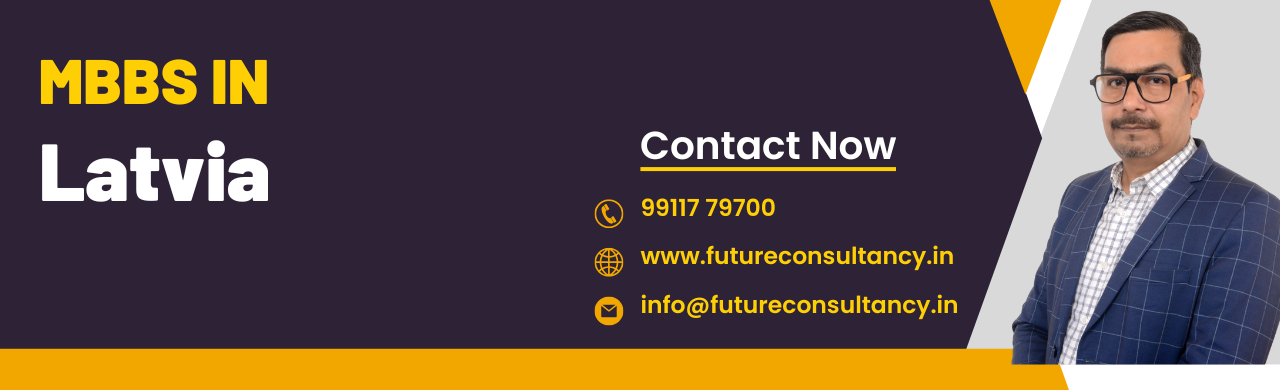 MBBS in Latvia - Future Consultancy Services