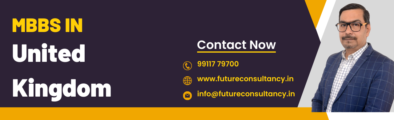 MBBS in United Kingdom - Future Consultancy Services